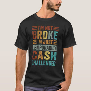 Ich bin nicht kaputt, ich bin nur vorübergehend Ba T-Shirt