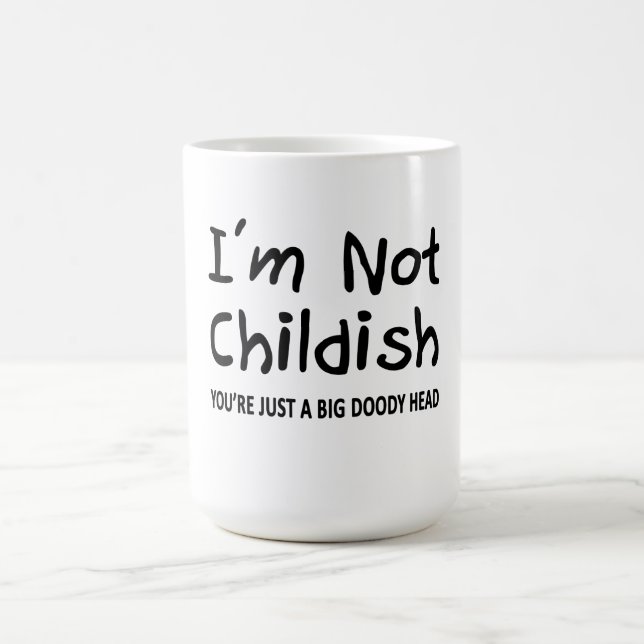 Ich bin nicht kindisch kaffeetasse (Mittel)