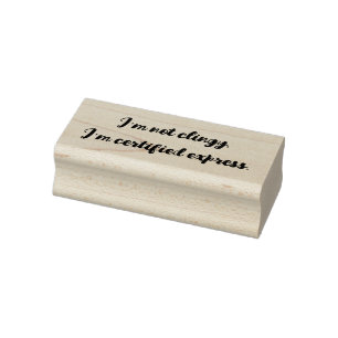 Ich bin nicht klammernd, ich bin zertifizierter Ex Gummistempel