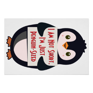 Ich bin nicht klein, ich bin einfach Pinguin-groß Poster