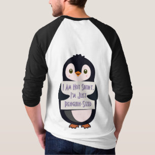 Ich bin nicht klein, ich bin einfach Pinguin-groß T-Shirt
