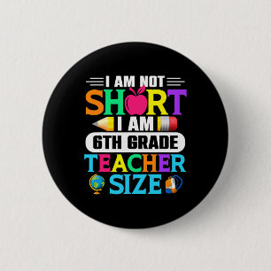 Ich bin nicht klein, ich bin Größe eines Lehrers d Button
