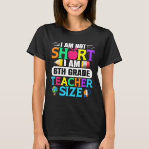 Ich bin nicht klein, ich bin Größe eines Lehrers d T-Shirt