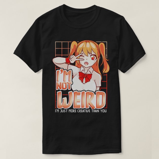 Ich bin nicht komisch, ich bin einfach kreativer a T-Shirt (Design vorne)
