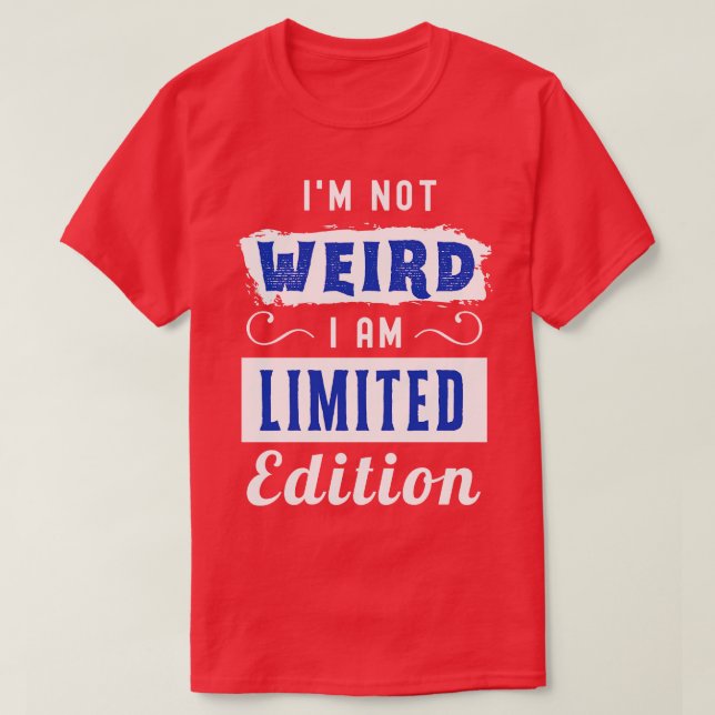 Ich bin nicht komisch im limitierten Edition T-Shirt (Design vorne)