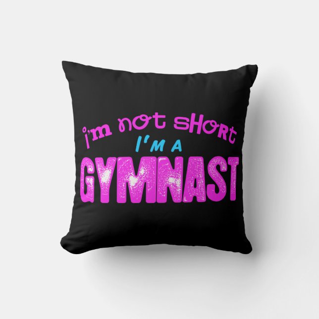 Ich bin nicht kurz, bin ich ein Gymnast-Rosa und Kissen (Vorderseite)