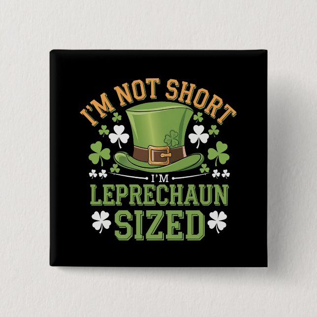 Ich bin nicht Kurz, dass ich Leprechaun Size für S Button (Vorderseite)