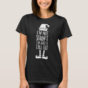Ich bin nicht Kurz, dass ich nur eine große Elf-Fa T-Shirt