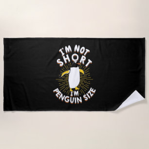 Ich bin nicht Kurz, dass ich Pinguin-Größe bin Strandtuch