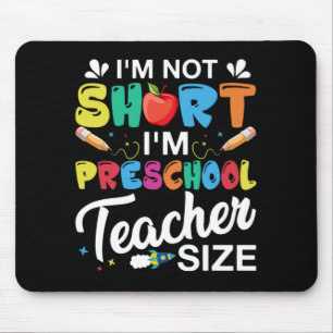 Ich bin nicht Kurz, dass ich Preschool-Lehrer bin Mousepad