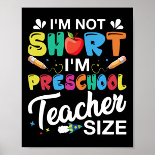 Ich bin nicht Kurz, dass ich Preschool-Lehrer bin Poster