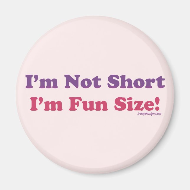 Ich bin nicht Kurz, ich bin Spaß Size! Magnet (Vorne)