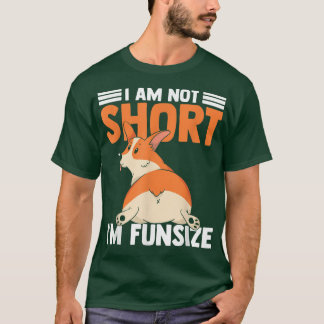Ich bin nicht Kurz im Spaß Size Corgi Dog T-Shirt