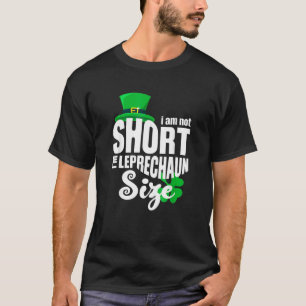 Ich bin nicht Kurz Leprechaun Size St. Patricks Da T-Shirt
