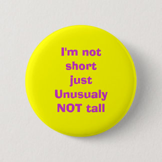 Ich bin nicht kurzes gerade hohes UnusualyNOT Button
