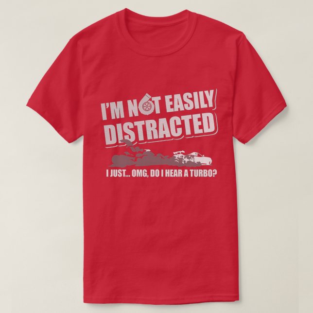 Ich bin nicht leicht ablenkbar Ich höre nur einen  T-Shirt (Design vorne)