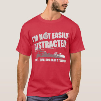 Ich bin nicht leicht ablenkbar Ich höre nur einen T-Shirt