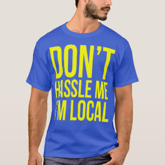 Ich bin nicht lokal T-Shirt