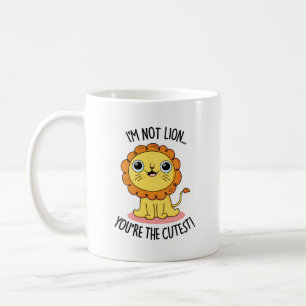 Ich bin nicht Löwe Du bist der Niedlichste Löwenpu Kaffeetasse