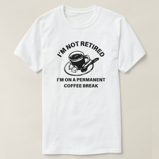 Ich bin nicht müde | Funny Retirement Quote T-Shirt (Design vorne)