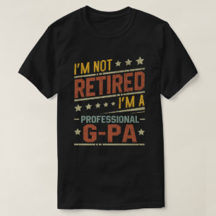 Ich bin nicht müde, ich bin ein Beruflicher GPa Op T-Shirt