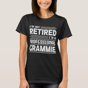 Ich bin nicht müde, ich bin ein Beruflicher Grammi T-Shirt