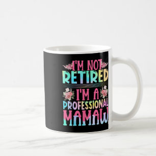 Ich bin nicht müde, ich bin ein Beruflicher Mamaw Kaffeetasse