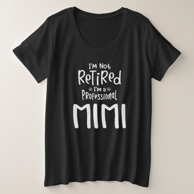Ich bin nicht müde, ich bin ein Beruflicher Mimi Große Größe T-Shirt (Design vorne)