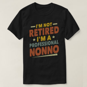 Ich bin nicht müde, ich bin ein Beruflicher Nonno- T-Shirt
