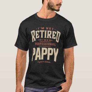 Ich bin nicht müde, ich bin ein Beruflicher Pappy  T-Shirt
