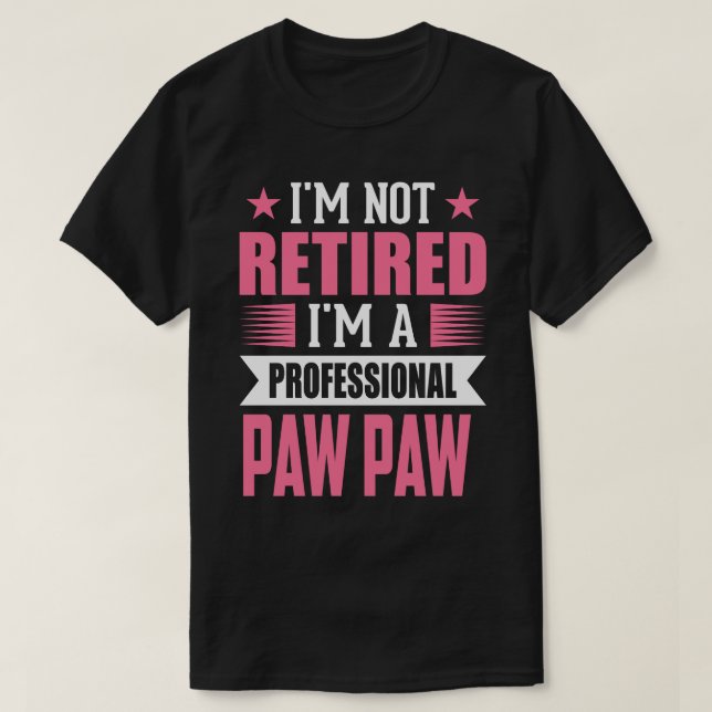 Ich bin nicht müde, ich bin ein Beruflicher PAW PA T-Shirt (Design vorne)