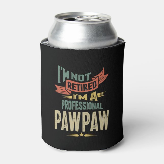 Ich bin nicht müde, ich bin ein Beruflicher PawPaw Dosenkühler (Kanne Vorderseite)