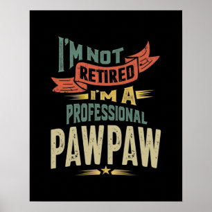 Ich bin nicht müde, ich bin ein Beruflicher PawPaw Poster