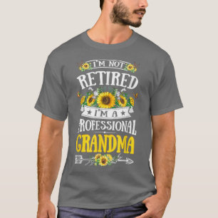 Ich bin nicht müde, ich bin ein Berufliches Oma-Sh T-Shirt
