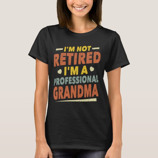 Ich bin nicht müde, ich bin ein Berufliches Oma. T-Shirt (Vorderseite)