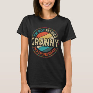 Ich bin nicht müde, ich bin ein Berufliches Oma. T-Shirt