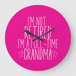 Ich bin nicht müde, ich bin ein Vollzeit-Oma Große Wanduhr