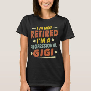 Ich bin nicht müde, ich bin eine Berufliche Gigi-O T-Shirt