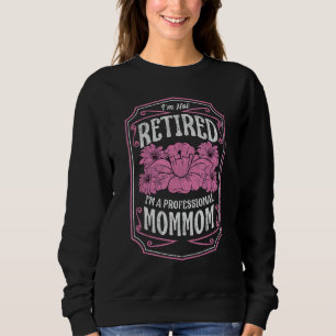 Ich bin nicht müde, ich bin eine Berufliche Mommom Sweatshirt
