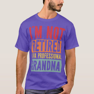 Ich bin nicht müde, ich bin eine Berufliche Oma Fu T-Shirt