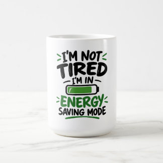 Ich bin nicht müde, ich bin im Energiesparmodus Lu Kaffeetasse