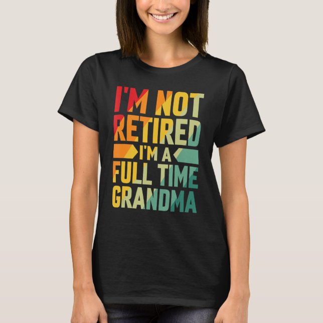Ich bin nicht müde im Vollzeit-Oma T-Shirt (Vorderseite)