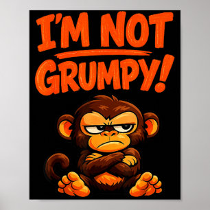 Ich bin nicht mürrisch lustig wütend Affe Cartoon Poster