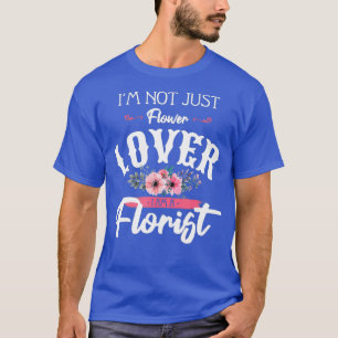 Ich bin nicht nur Blume, ich bin eine Floristin-Bl T-Shirt