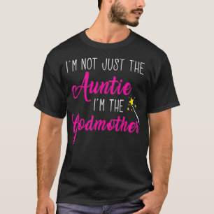 Ich bin nicht nur die Tante im Godmutter glücklich T-Shirt