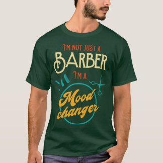 Ich bin nicht nur ein Barber im Stimmung-Changer T-Shirt