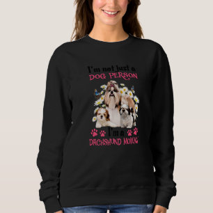 Ich bin nicht nur ein Hundemensch, ich bin eine sc Sweatshirt
