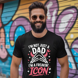 Ich bin nicht nur ein Vater, ich bin ein Freakin-I T-Shirt