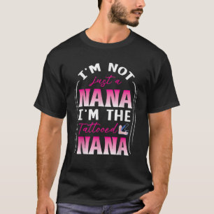Ich bin nicht nur eine Nana, ich bin die Tattooot T-Shirt