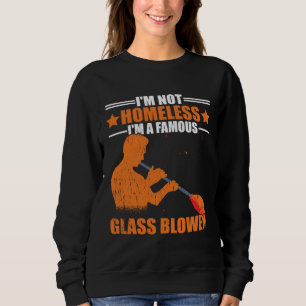 Ich bin nicht obdachlos Ein berühmter Glasbläser G Sweatshirt